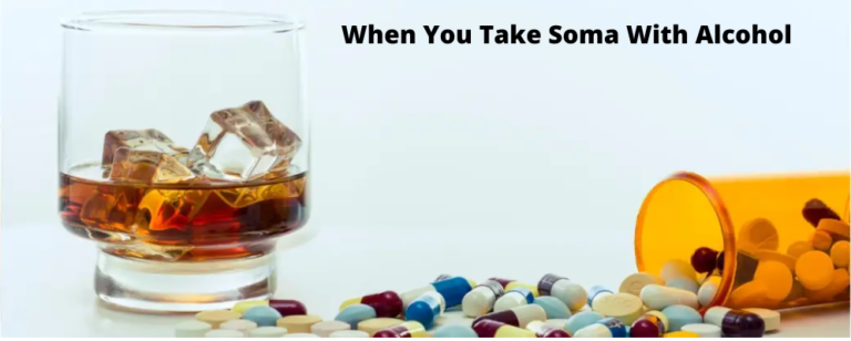 What Happens When You Take Soma With Alcohol