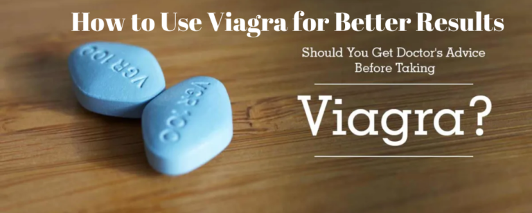 How to use Viagra for better results
